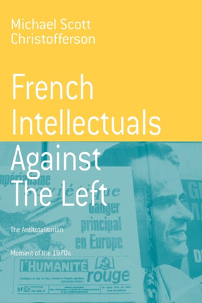 French Intellectuals Against the Left: The