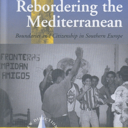 Rebordering the Mediterranean: Boundaries and