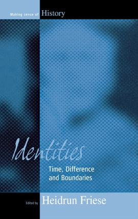 Identities: Time, Difference and Boundaries