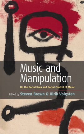 Music and Manipulation: On the Social Uses and