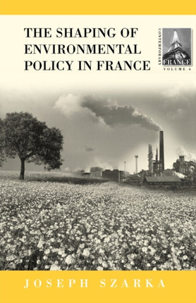 The Shaping of Environmental Policy in France