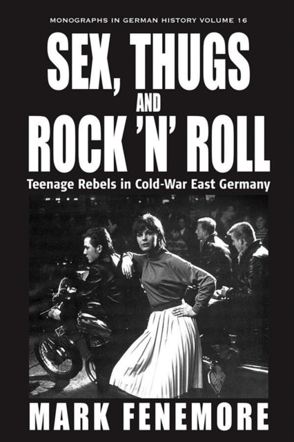 Sex, Thugs and Rock 'n' Roll: Teenage Rebels in