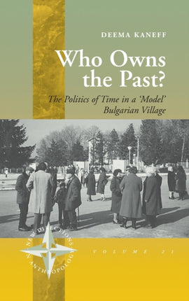 Who Owns the Past?: The Politics of Time in a