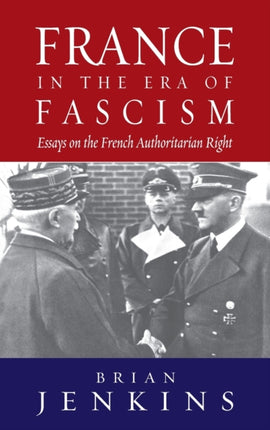 France in the Era of Fascism: Essays on the
