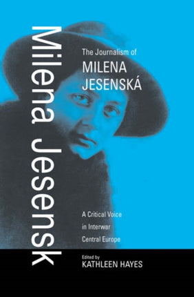 The Journalism of Milena Jesenská: A Critical
