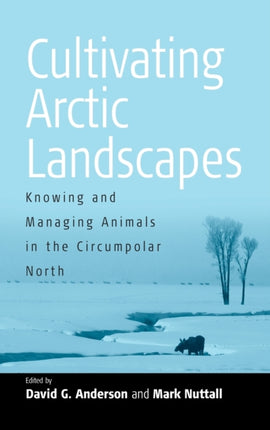 Cultivating Arctic Landscapes: Knowing and