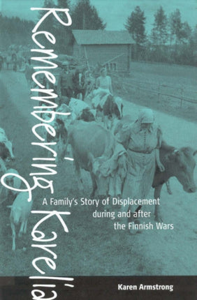 Remembering Karelia: A Family's Story of