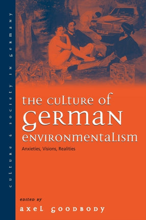 The Culture of German Environmentalism: