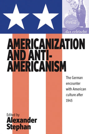 Americanization and Anti-americanism: The German