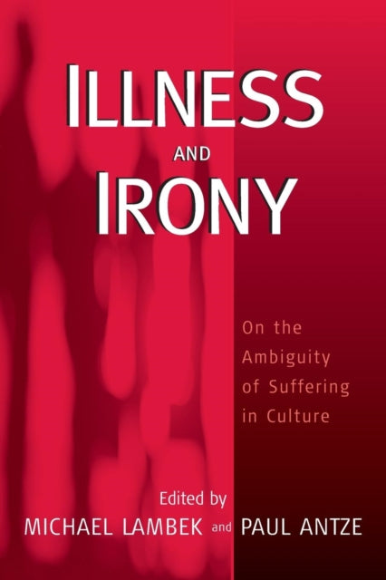 Illness and Irony: On the Ambiguity of Suffering