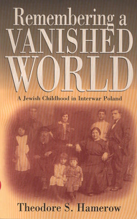 Remembering a Vanished World: A Jewish Childhood