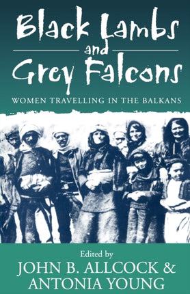Black Lambs and Grey Falcons: Women Travelling in