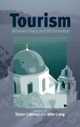 Tourism: Between Place and Performance