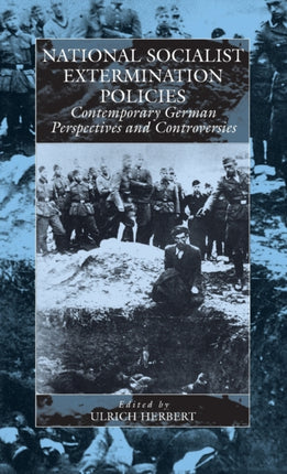 National Socialist Extermination Policies: