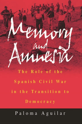 Memory and Amnesia: The Role of the Spanish Civil
