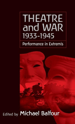 Theatre and War 1933-1945: Performance in