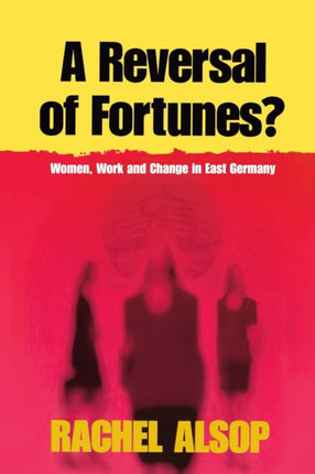 A Reversal of Fortunes?: Women, Work, and Change