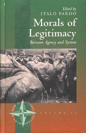 Morals of Legitimacy: Between Agency and the