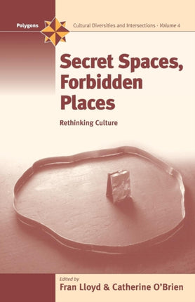 Secret Spaces, Forbidden Places: Rethinking