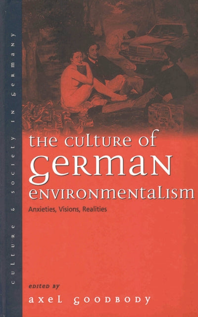 The Culture of German Environmentalism: