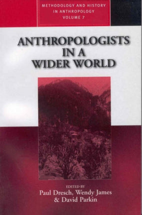 Anthropologists in a Wider World: Essays on Field