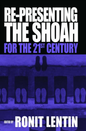 Re-presenting the Shoah for the 21st Century