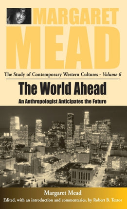 The World Ahead: An Anthropologist Anticipates