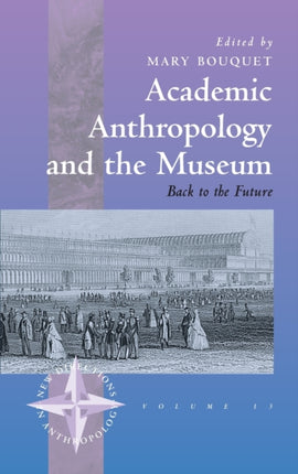 Academic Anthropology and the Museum: Back to the