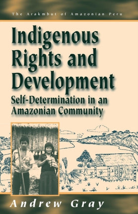 Indigenous Rights and Development: