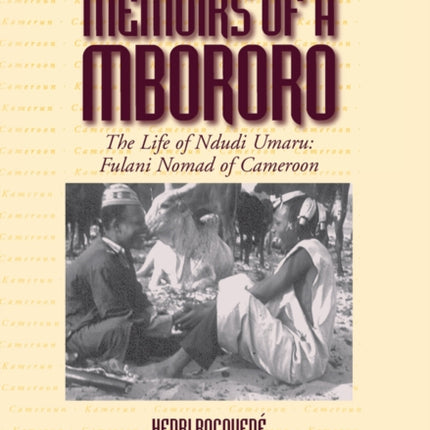 Memoirs of a Mbororo: The Life of Ndudi Umaru: