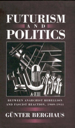 Futurism and Politics: Between Anarchist