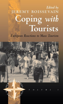 Coping with Tourists: European Reactions to Mass
