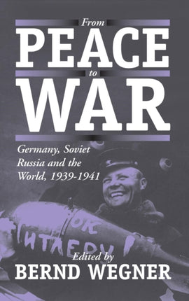 From Peace to War: Germany, Soviet Russia, and