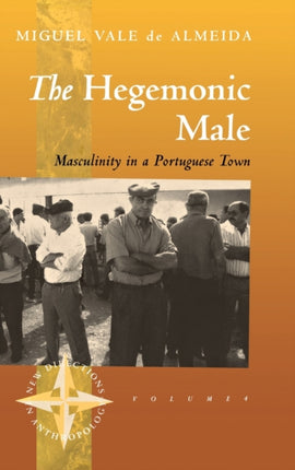 The Hegemonic Male: Masculinity in a Portuguese