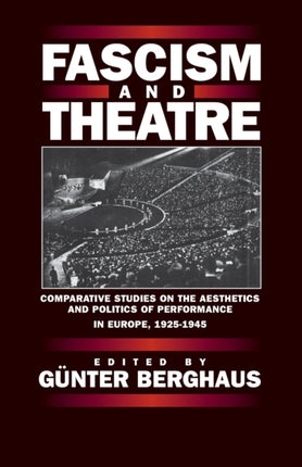 Fascism and Theatre: Comparative Studies on the
