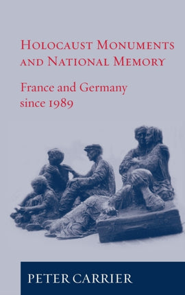 Holocaust Monuments and National Memory: France