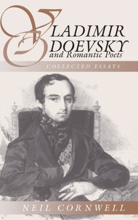 Vladimir Odoevsky and Romantic Poetics: Collected