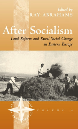 After Socialism: Land Reform and Social Change in