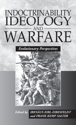 Indoctrinability, Ideology and Warfare: