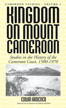 Kingdom on Mount Cameroon: Studies in the History