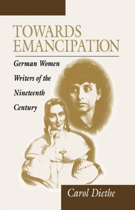 Towards Emancipation: German Women Writers of the