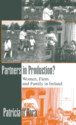 Partners in Production?: Women, Farm, and Family