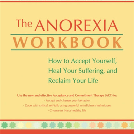 The Anorexia Workbook: How to Accept Yourself,