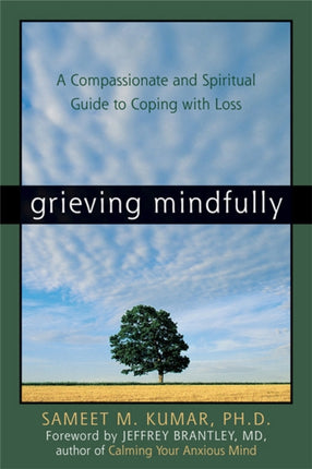 Grieving Mindfully: A Compassionate And Spiritual