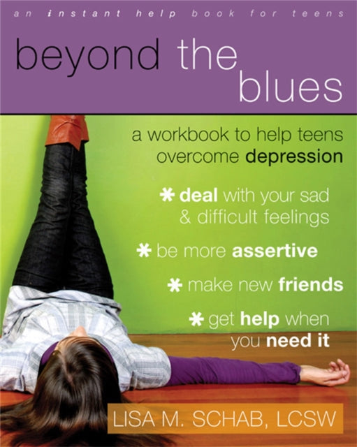 Beyond The Blues: A Workbook to Help Teens Overcome Depression