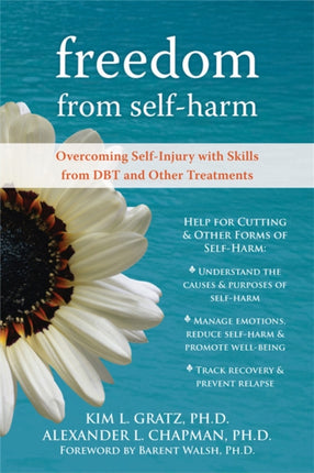 Freedom From Self-Harm: Overcoming Self-Injury with Skills from DBT and Other Treatments