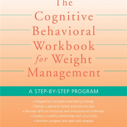 Cognitive Behavioral Workbook for Weight Management: A Step by Step Program