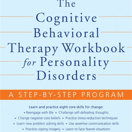 The Cognitive Behavioral Therapy Workbook for Personality Disorders: A Step-By-Step Program