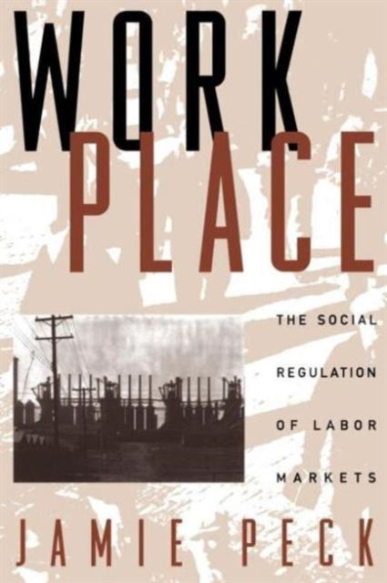 Work-Place: The Social Regulation of Labor Markets