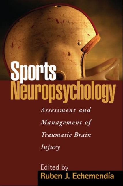 Sports Neuropsychology: Assessment and Management of Traumatic Brain Injury